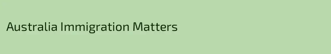 Australia Immigration Matters